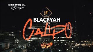 BlacFyah - Calipo - Official Music Video (2021)