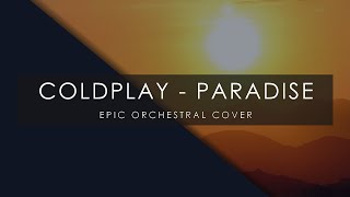 Coldplay - Paradise - Epic Orchestral Cover