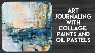 Art journaling with collage, paints and oil pastels  Hidden by the shadows