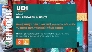 [Podcast] Nghệ thuật dân gian thời 4.0: Múa rối nước tự động dựa trên nền tảng robot