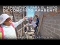 PREPARATIVOS PARA EL MURO DE CONCRETO APARENTE | 🏡 CASA EN PUNTO SUR | CAPÍTULO 14