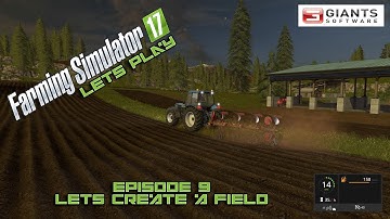 Farming Simulator 2017 - Episode 9 - Let
