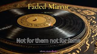 Faded Mirror – Who Are You Without the Reflection | A Song About Self-Discovery & Identity