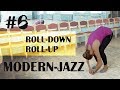 Упражнения для позвоночника. Roll down & roll up | Ролл даун и ролл ап. Modern-jazz. Урок №6.