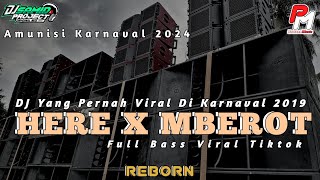 Dj HERE X MBEROT|| AMUNISI KARNAVAL 2024 FULL BASS BLAYER2