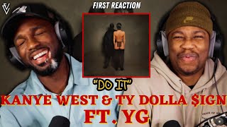 Kanye West x Ty Dolla $ign x YG - Do It | FIRST REACTION