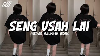 SENG USAH LAI - NHOVRI MLWTU REMIX 