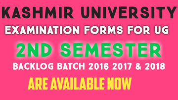 Kashmir university,Examination forms for 2nd semester backlog batch 2016,2017 & 2018 are available
