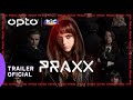 Opto  trailer oficial praxx