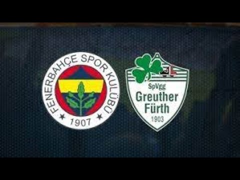 Fenerbahçe – Greuther Fürth Canlı yayın