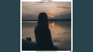 Invisible Nostalgia - Salty Eyes