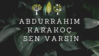 Sen Varsın Abdurrahim Karakoç