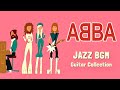 Bgm the best of abba  jazz guitar music for studying concentration working