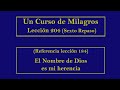 lección 204 del Libro de Ejercicios de Un Curso de Milagros. Sexto Repaso