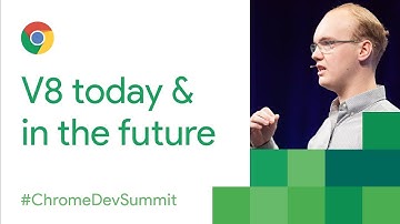V8 Today and in the Future (Chrome Dev Summit 2017)