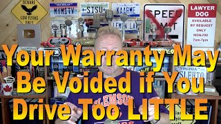 Your Warranty May Be Voided if You Drive Too LITTLE