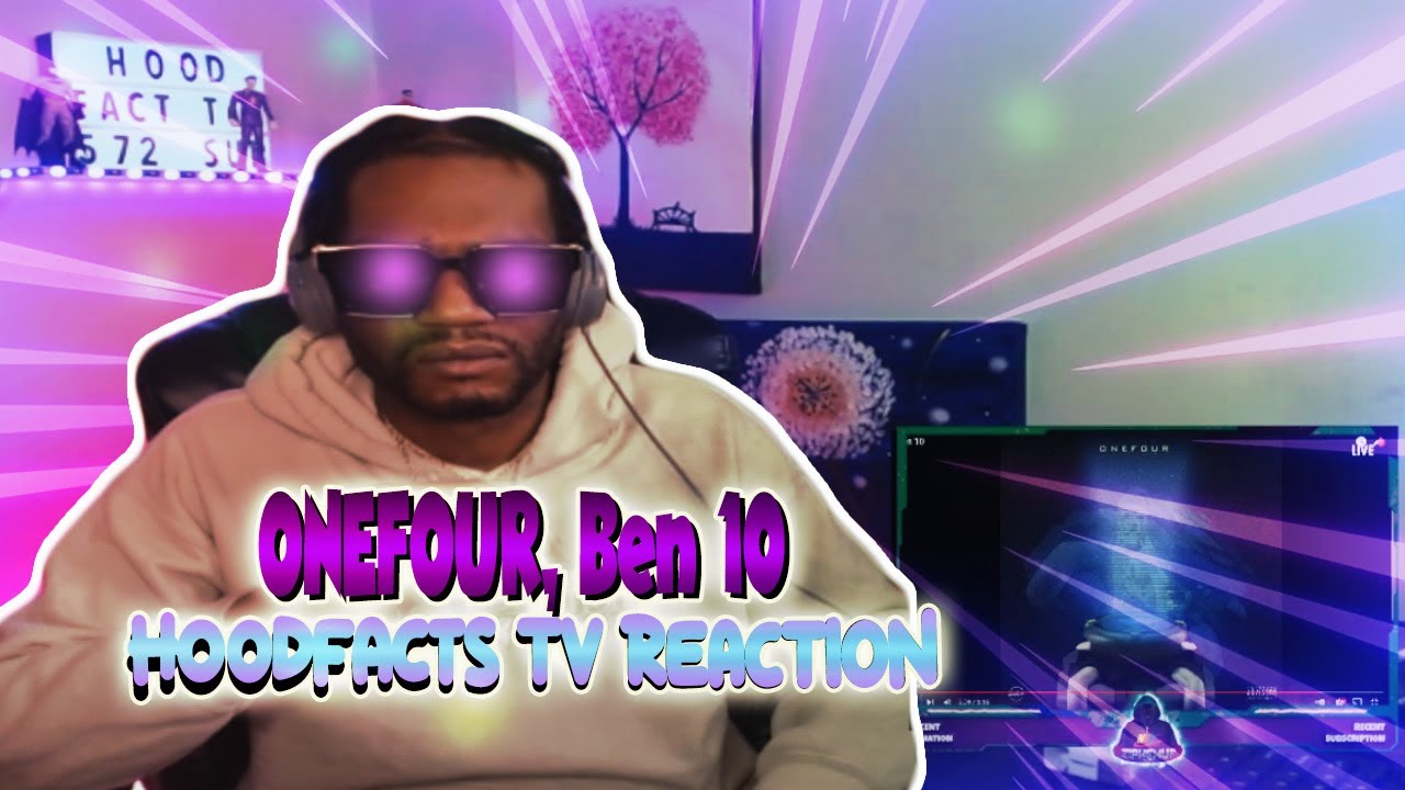 ONEFOUR, Ben 10 HoodFacts Tv REACTION