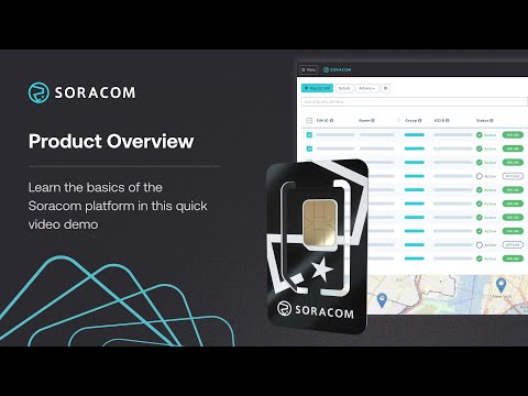 Soracom Product Overview – Video Demo