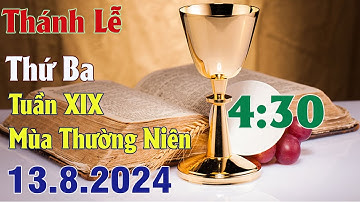 Thánh lễ trực tuyến 4h30  Hôm nay | Thứ Ba Tuần XIX Thường Niên | 13 / 8 / 2024 Trực Tiếp