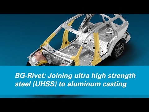BG-Rivet: Joining ultra high strength steel (UHSS)