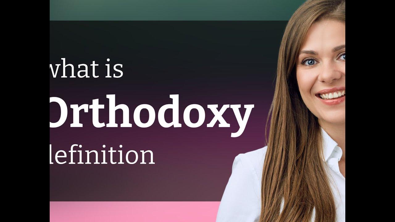 Orthodoxy what is ORTHODOXY definition YouTube