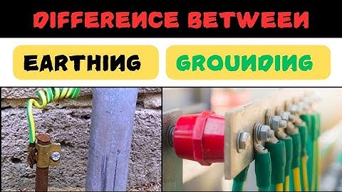 Earthing Vs Grounding || Earthing and Grounding Explanations
