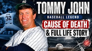 Tommy John Cause Of Death | Baseball Legend Dies At 83,Career,Net Worth,Lifestyle,Family,Wife & Bio