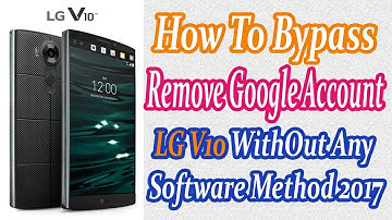 How To Bypass FRP Google Account Previously Synced on LG devices LG V10 , K7, K8, G4, G5, New  2018