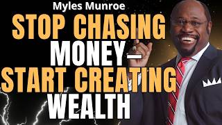 MYLES MUNROE Reveals The SHOCKING Truth About WEALTH, PURPOSE & SYSTEMS That Change Lives
