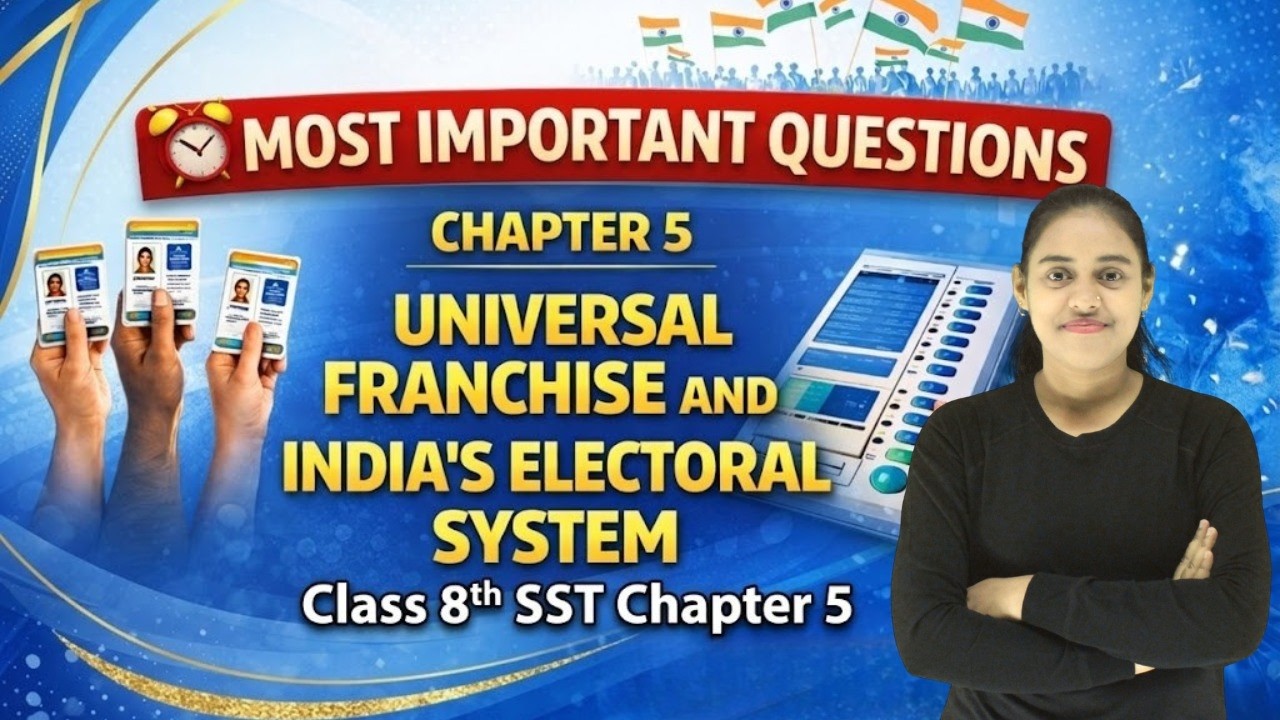 Universal Franchise and India’s Electoral System|8th SST Chapter5|Most Important Questions