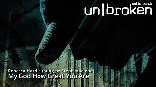 My God How Great You Are | Rebecca Hardie | sung by Steph Macleod | The Exile Band | Origin Scotland