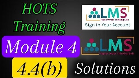 HOTS training Module 4 part 4.4(b) All Questions solutions
