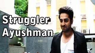 ayushman khurana talks about his struggling days