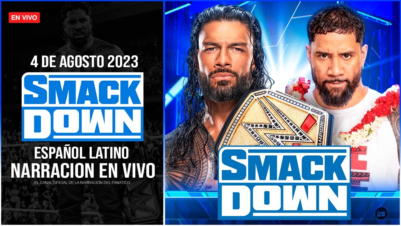 4 De Agosto 2023 WWE SmackDown 4 de Agosto 2023 EN VIVO | Narración EN VIVO | MAÑANA ES  SUMMERSLAM 2023 #SummerSlam - YouTube