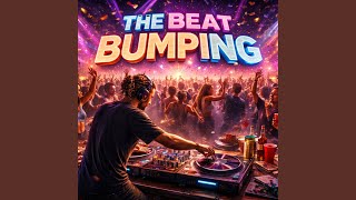 The Beat Bumping