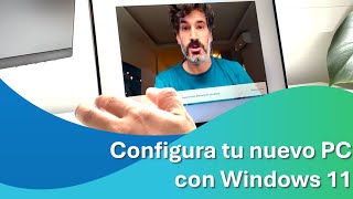 La Mejor Forma De Configurar Tu Nuevo Pc Con Windows 11