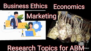 Research Topics for ABM(Accountancy, Business and Management