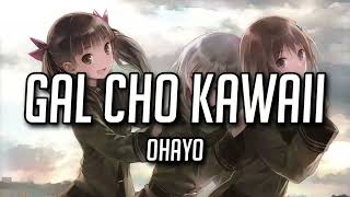 Gal cho kawaii (full ver.) - Ohayo (ft. Shake Pepper & Yvngboi P) 