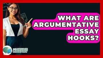 What Are Argumentative Essay Hooks? - The Language Library