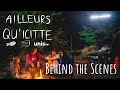 Ailleurs quicitte  behind the scenes