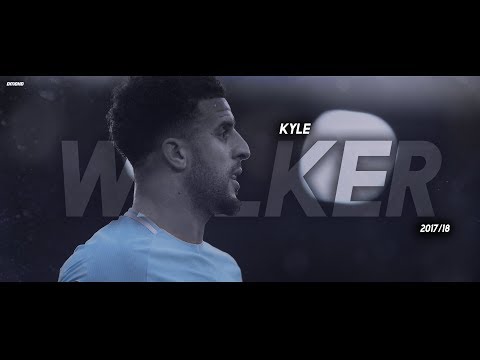 Kyle Walker - Amazing Speed , Skills , Tackles &amp; Defending | 2017/18 HD