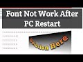 Font Not Working After Computer Restart