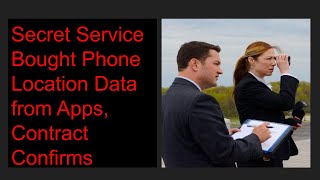 VICE : Secret Service Bought Phone Location Data from Apps, Contract Confirms screenshot 4
