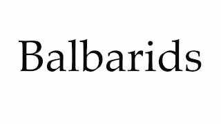 How to Pronounce Balbarids Resimi