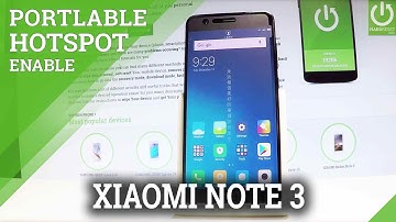 XIAOMI Mi Note 3 Mobile Hotspot / Share Wi-Fi