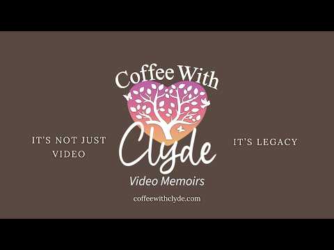 Coffee with Clyde Video Memoirs