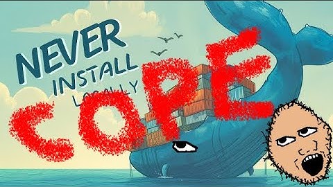 Never install locally | Containers are COPIUM you need to operate in the workplace.