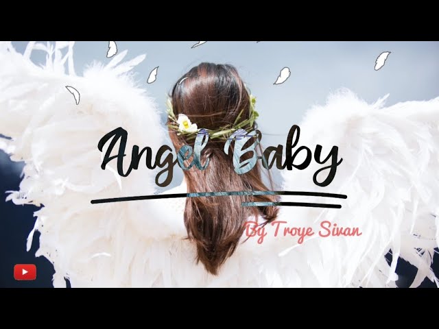 Troye Sivan - Angel Baby (Lyrics) class=