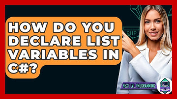 How Do You Declare List Variables In C#? - Next LVL Programming