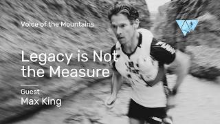Voice of the Mountains: Legacy is Not the Measure with Max King screenshot 2